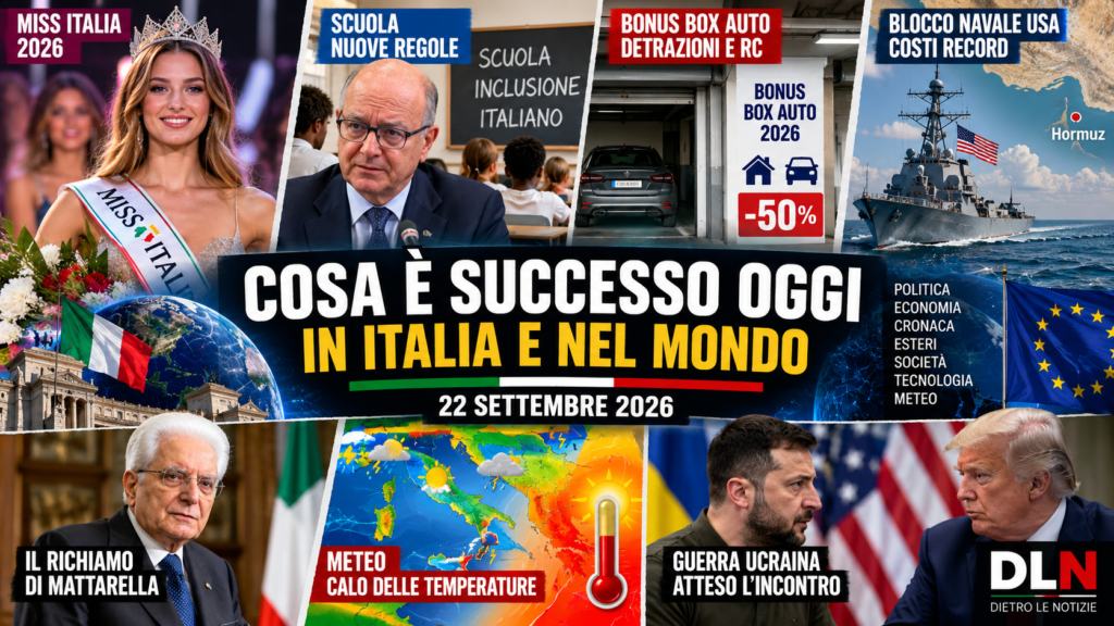 Cosa è successo oggi 22 settembre 2026 in Italia e nel mondo
