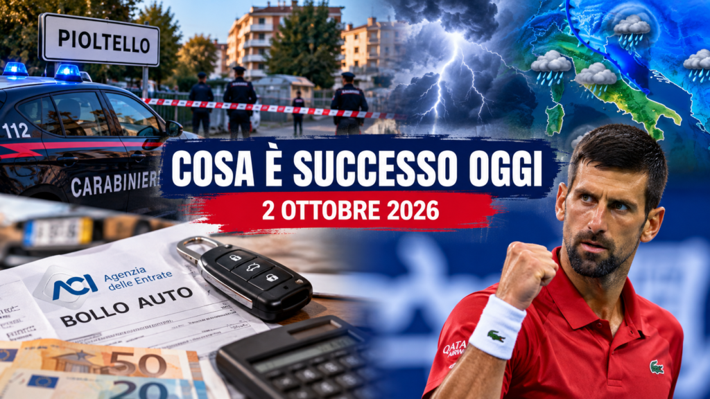 Cosa è successo oggi 2 ottobre 2026, le principali notizie in Italia e nel mondo